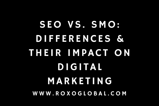 SEO vs. SMO: Understanding the Key Differences and Their Impact on Digital Marketing
